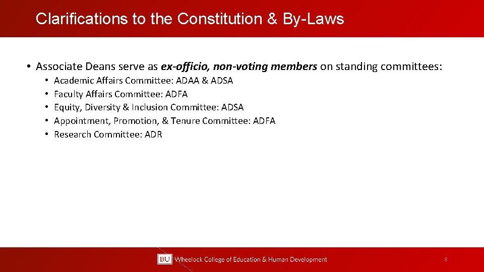 Clarifications to the Constitution & By-Laws • Associate Deans serve as ex-officio, non-voting members