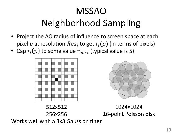 MSSAO Neighborhood Sampling 1024 x 1024 512 x 512 16 -point Poisson disk 256