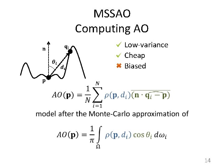 MSSAO Computing AO • Low-variance Cheap Biased 14 