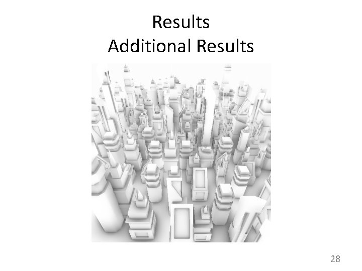 Results Additional Results 28 