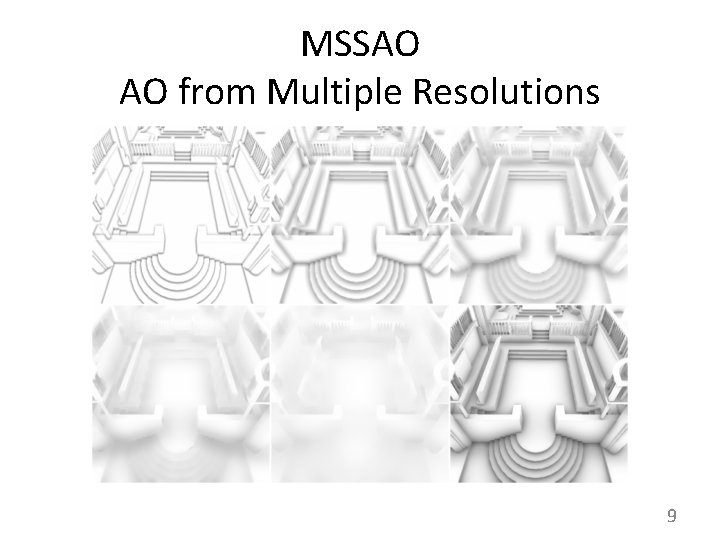 MSSAO AO from Multiple Resolutions 9 