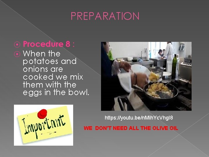 PREPARATION ⦿ ⦿ Procedure 8 : When the potatoes and onions are cooked we
