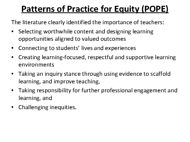 Patterns of Practice for Equity (POPE) The literature clearly identified the importance of teachers:
