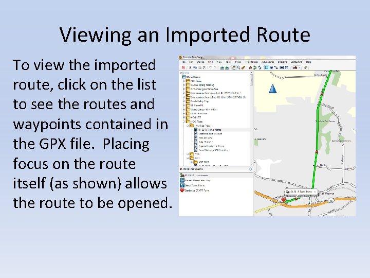 Viewing an Imported Route To view the imported route, click on the list to