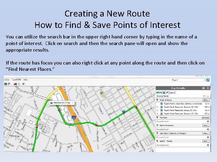 Creating a New Route How to Find & Save Points of Interest You can