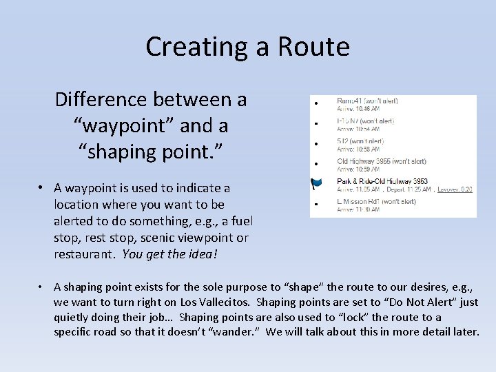 Creating a Route Difference between a “waypoint” and a “shaping point. ” • A