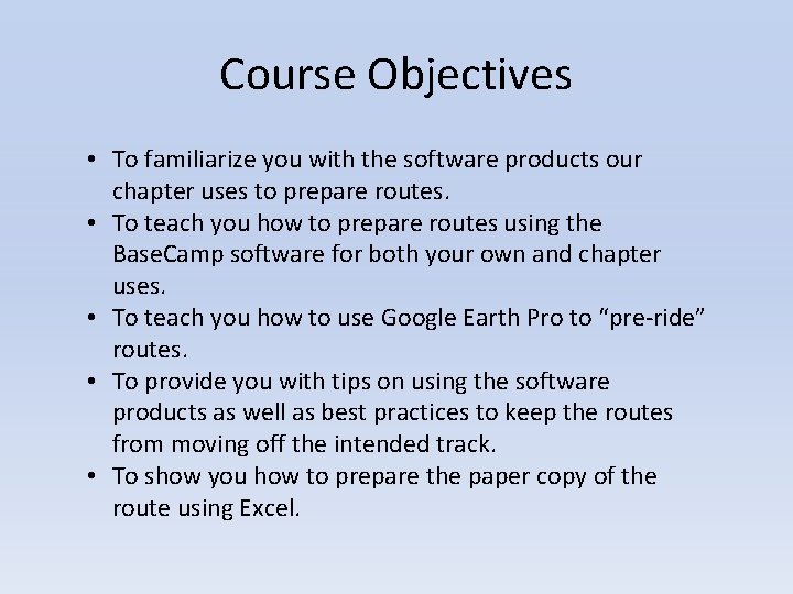 Course Objectives • To familiarize you with the software products our chapter uses to