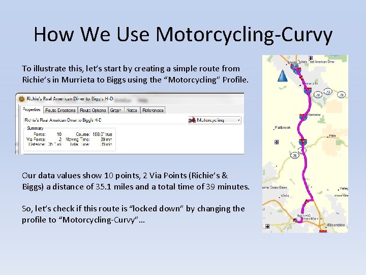 How We Use Motorcycling-Curvy To illustrate this, let’s start by creating a simple route