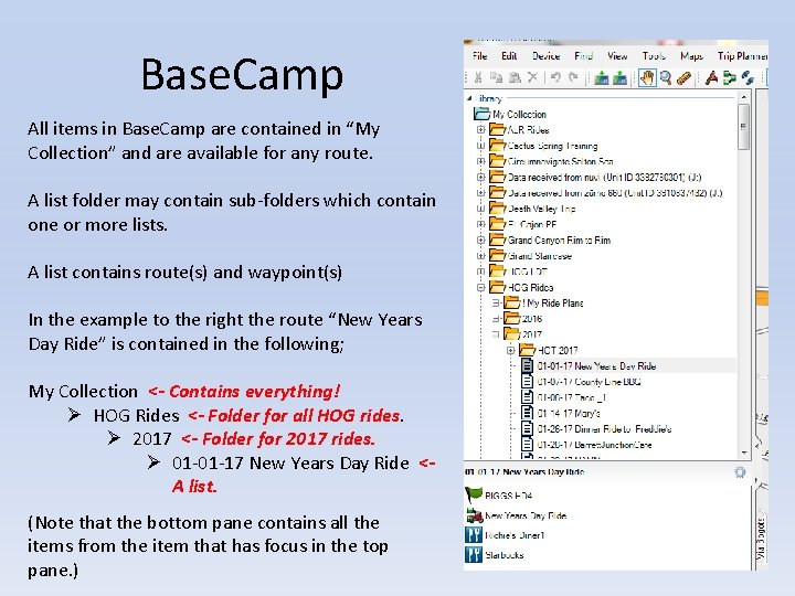 Base. Camp All items in Base. Camp are contained in “My Collection” and are