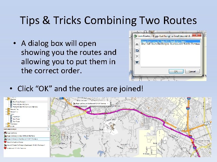 Tips & Tricks Combining Two Routes • A dialog box will open showing you
