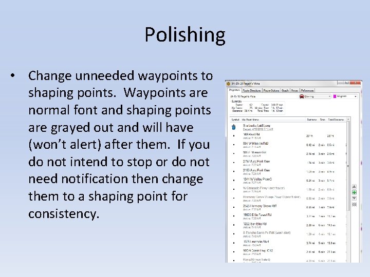 Polishing • Change unneeded waypoints to shaping points. Waypoints are normal font and shaping