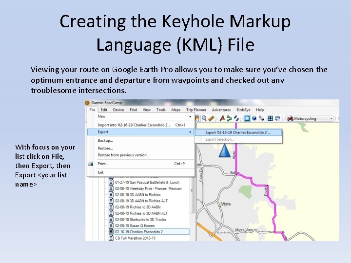 Creating the Keyhole Markup Language (KML) File Viewing your route on Google Earth Pro