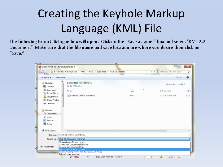 Creating the Keyhole Markup Language (KML) File The following Export dialogue box will open.