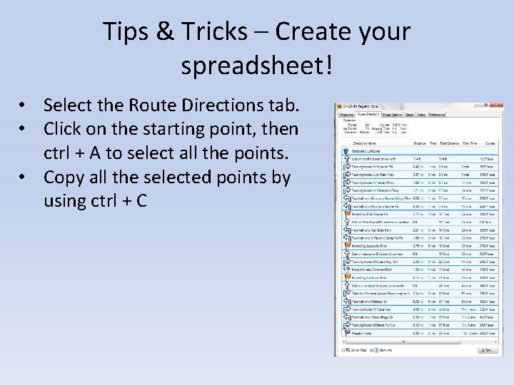 Tips & Tricks – Create your spreadsheet! • Select the Route Directions tab. •