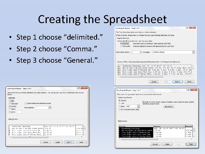 Creating the Spreadsheet • Step 1 choose “delimited. ” • Step 2 choose “Comma.