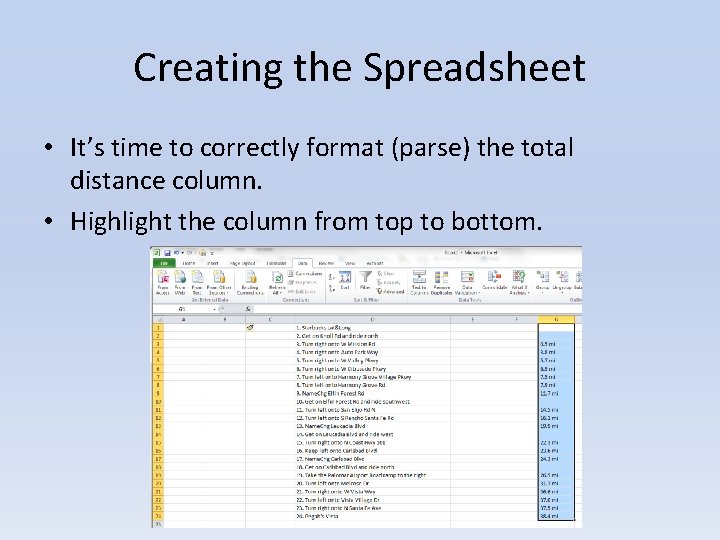 Creating the Spreadsheet • It’s time to correctly format (parse) the total distance column.