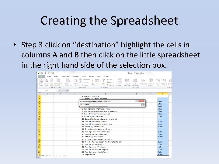 Creating the Spreadsheet • Step 3 click on “destination” highlight the cells in columns