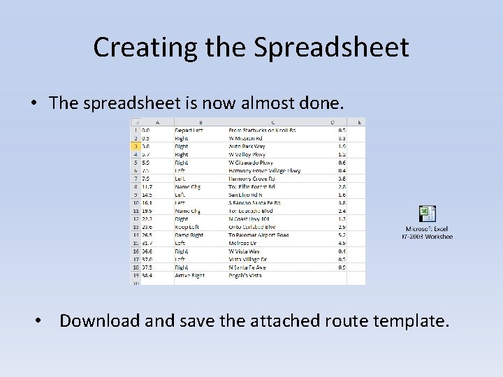 Creating the Spreadsheet • The spreadsheet is now almost done. • Download and save