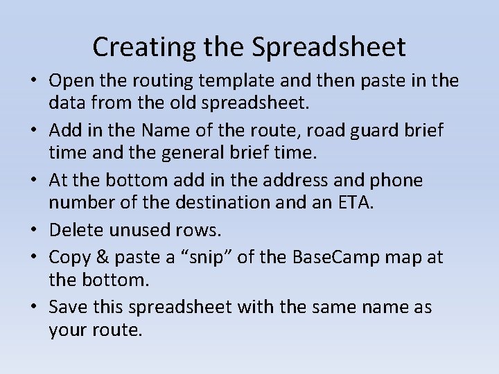 Creating the Spreadsheet • Open the routing template and then paste in the data