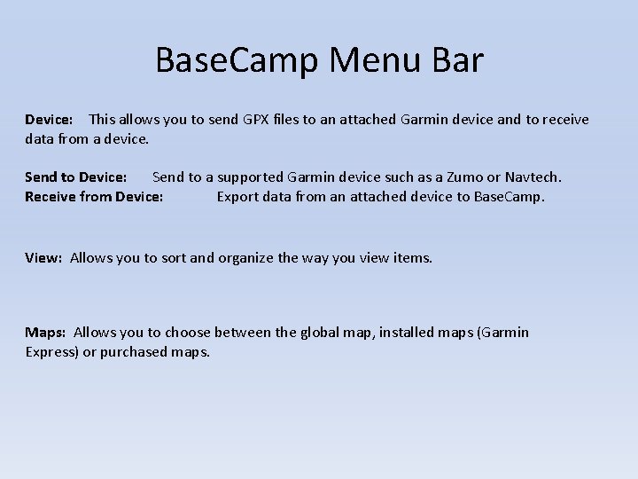 Base. Camp Menu Bar Device: This allows you to send GPX files to an