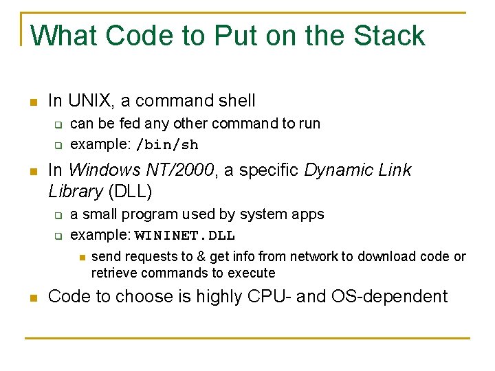 What Code to Put on the Stack n In UNIX, a command shell q