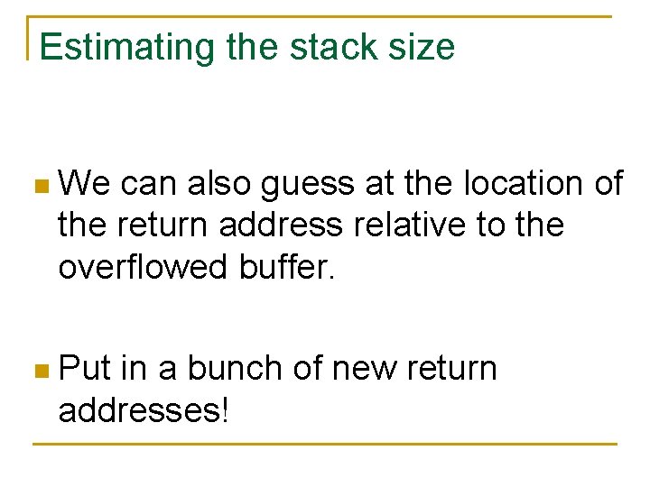 Estimating the stack size n We can also guess at the location of the