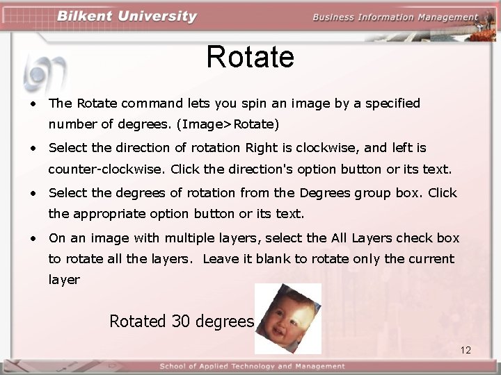 Rotate • The Rotate command lets you spin an image by a specified number