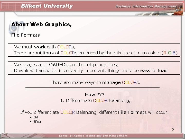About Web Graphics, File Formats. We must work with COLORs, . There are millions