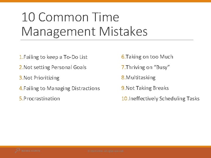 10 Common Time Management Mistakes 1. Failing to keep a To-Do List 6. Taking