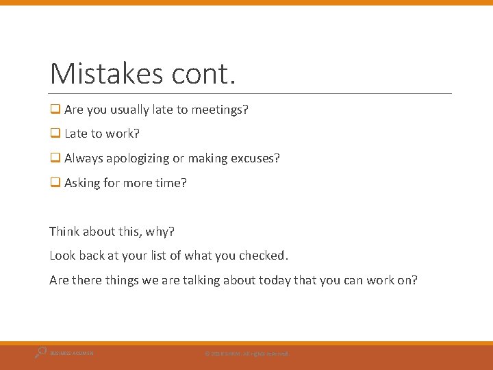Mistakes cont. q Are you usually late to meetings? q Late to work? q