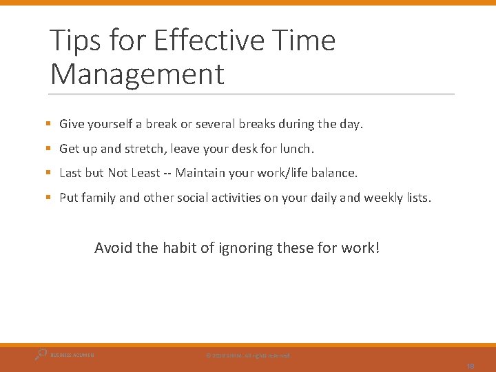 Tips for Effective Time Management § Give yourself a break or several breaks during