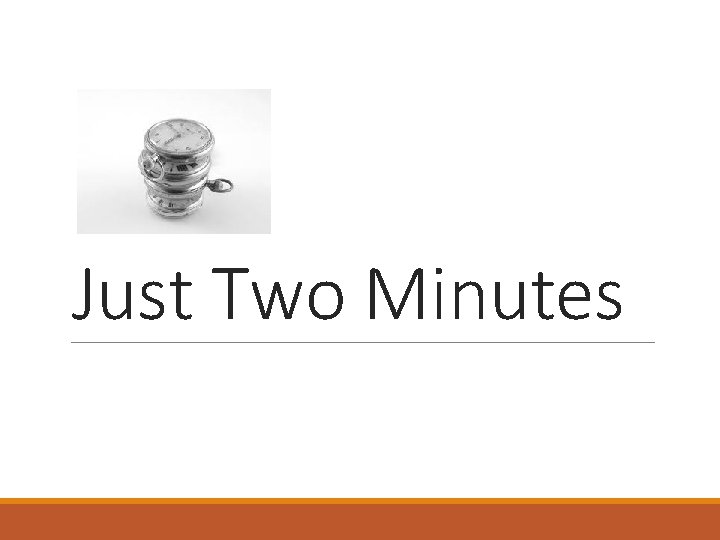 Just Two Minutes 