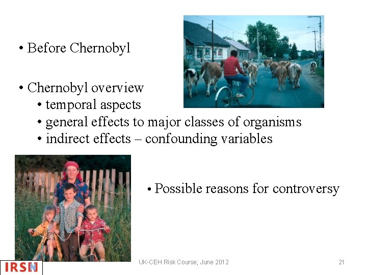  • Before Chernobyl • Chernobyl overview • temporal aspects • general effects to