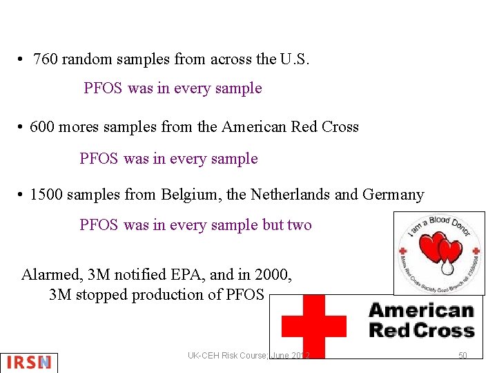  • 760 random samples from across the U. S. PFOS was in every