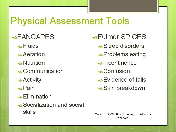 7 Physical Assessment Tools FANCAPES Fulmer Fluids SPICES Sleep Aeration Nutrition Communication Activity Pain