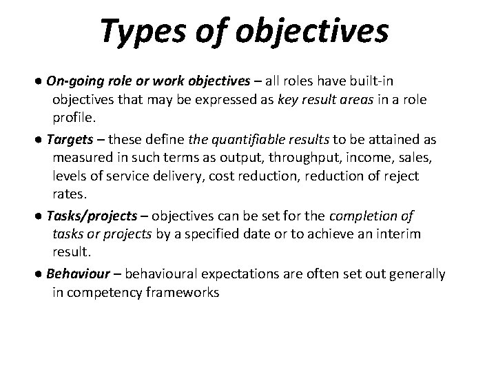 Types of objectives ● On-going role or work objectives – all roles have built-in