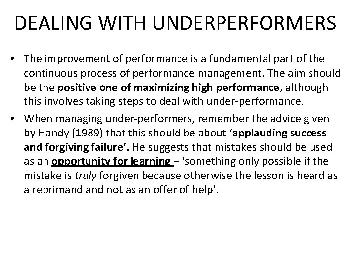 DEALING WITH UNDERPERFORMERS • The improvement of performance is a fundamental part of the