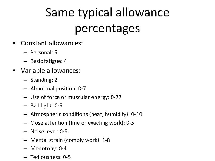 Same typical allowance percentages • Constant allowances: – Personal: 5 – Basic fatigue: 4