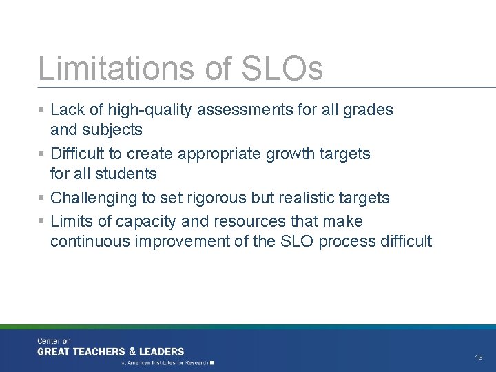 Limitations of SLOs § Lack of high-quality assessments for all grades and subjects §