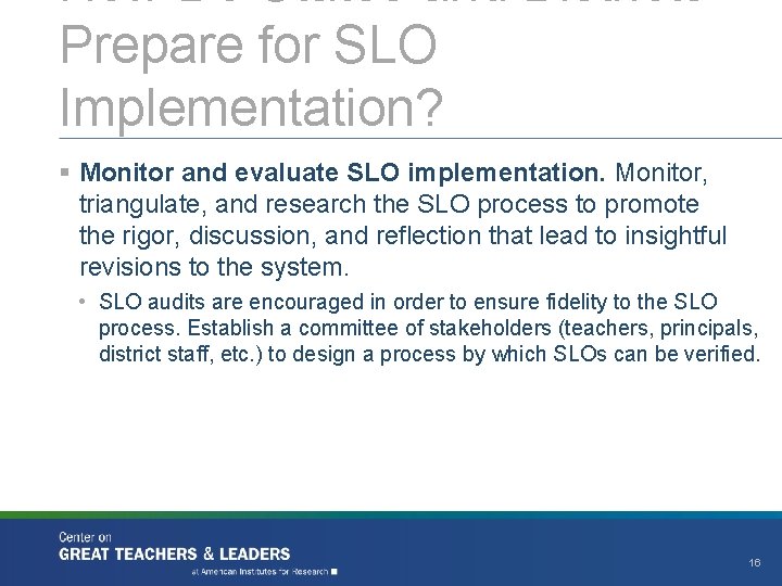 How Do States and Districts Prepare for SLO Implementation? § Monitor and evaluate SLO