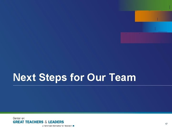 Next Steps for Our Team 17 