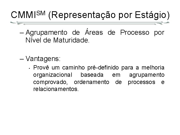 CMMISM (Representação por Estágio) – Agrupamento de Áreas de Processo por Nível de Maturidade.