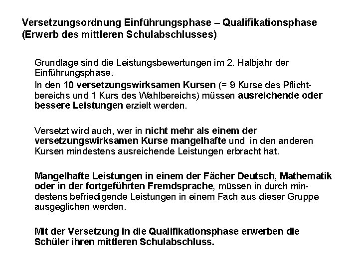 Versetzungsordnung Einführungsphase – Qualifikationsphase (Erwerb des mittleren Schulabschlusses) Grundlage sind die Leistungsbewertungen im 2.