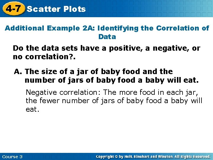 4 -7 Scatter Plots Additional Example 2 A: Identifying the Correlation of Data Do