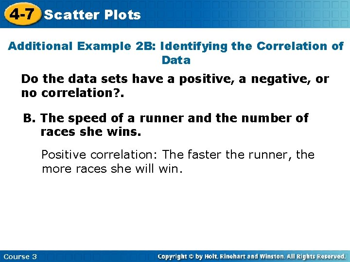 4 -7 Scatter Plots Additional Example 2 B: Identifying the Correlation of Data Do
