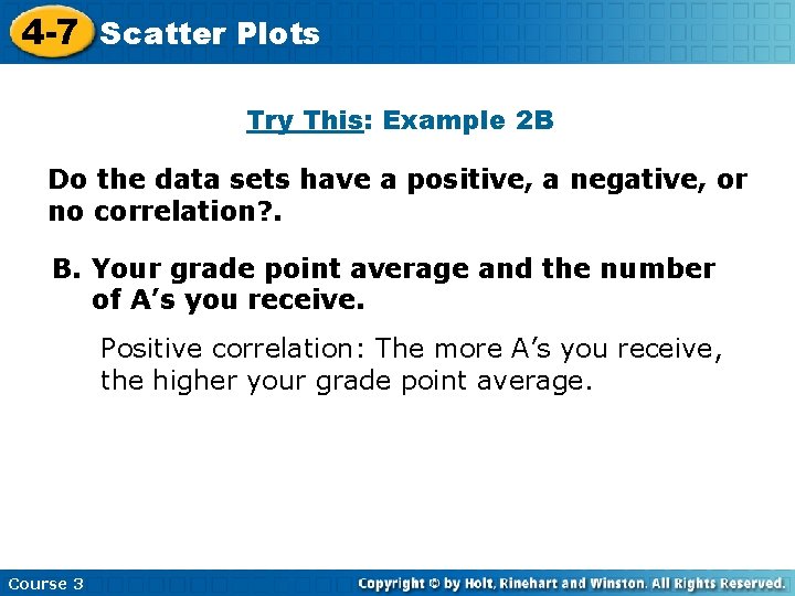 4 -7 Scatter Plots Try This: Example 2 B Do the data sets have
