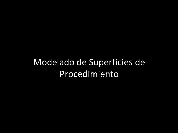 Modelado de Superficies de Procedimiento 