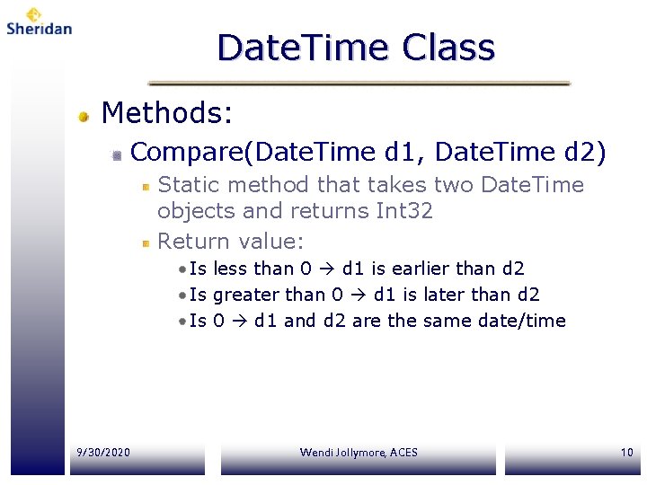 Date. Time Class Methods: Compare(Date. Time d 1, Date. Time d 2) Static method