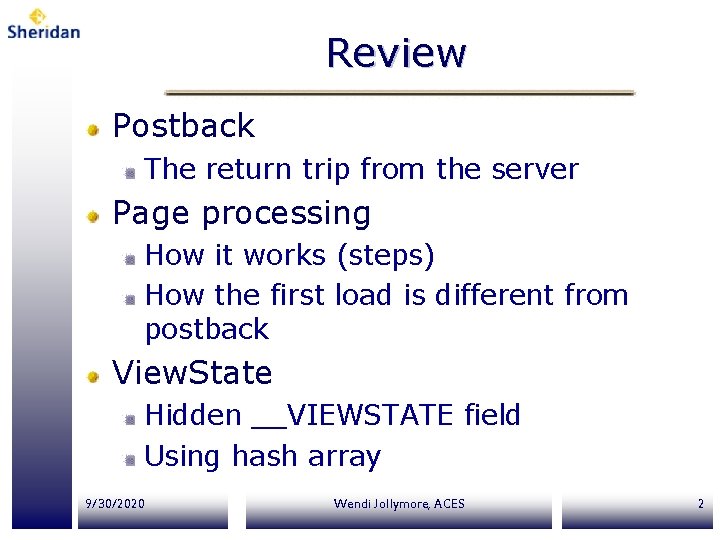 Review Postback The return trip from the server Page processing How it works (steps)