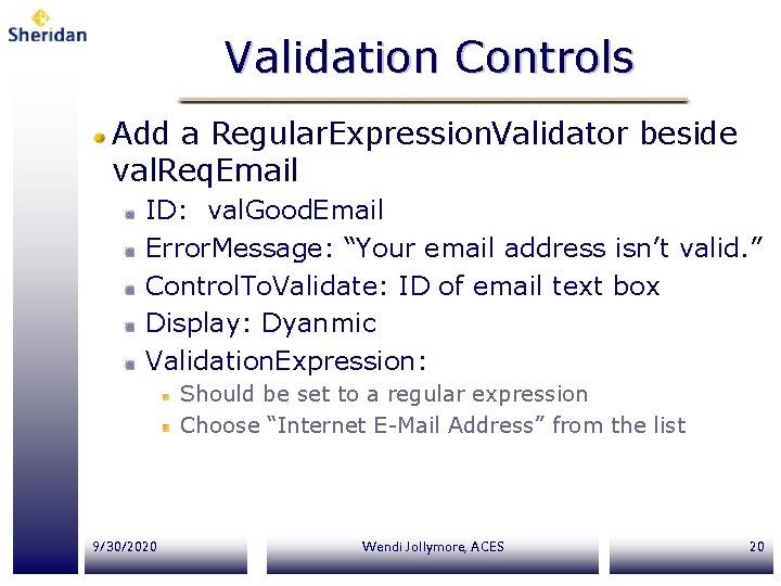 Validation Controls Add a Regular. Expression. Validator beside val. Req. Email ID: val. Good.